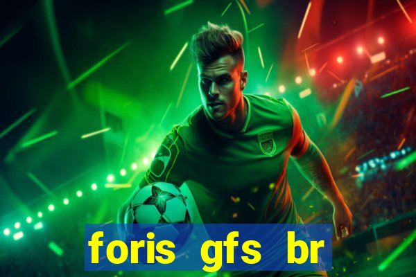 foris gfs br instituicao de pagamento ltda